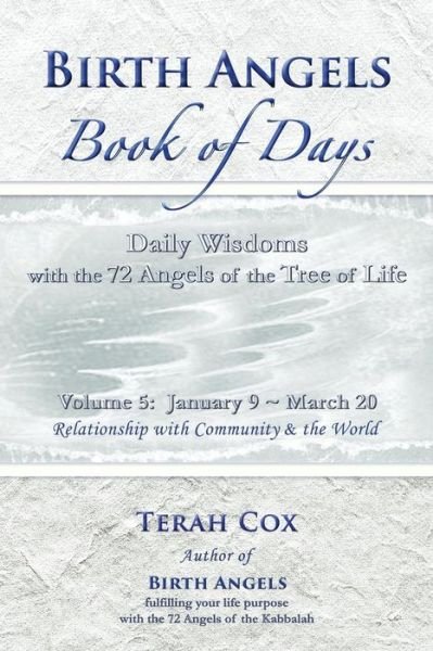 Cover for Cox Terah Cox · BIRTH ANGELS BOOK OF DAYS - Volume 5: Daily Wisdoms with the 72 Angels of the Tree of Life - BIRTH ANGELS BOOK OF DAYS (Paperback Bog) (2015)