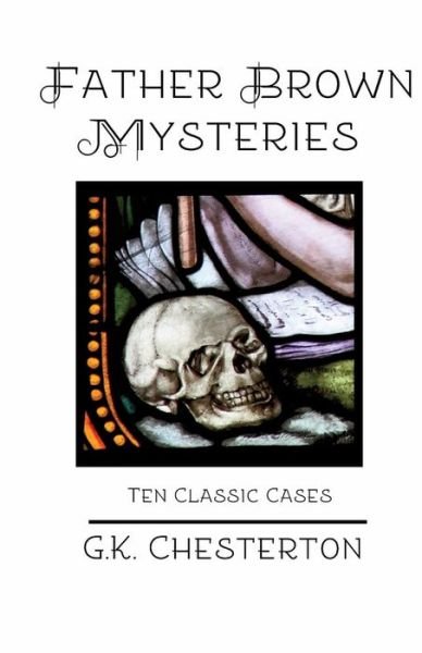 Cover for G K Chesterton · Father Brown Mysteries: Ten Classic Cases (Paperback Book) (2015)