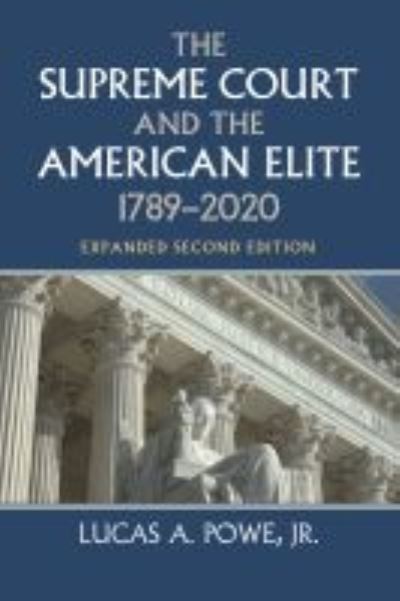 Cover for Lucas A. Powe · The Supreme Court and the American Elite, 1789-2020 (Paperback Book) (2021)