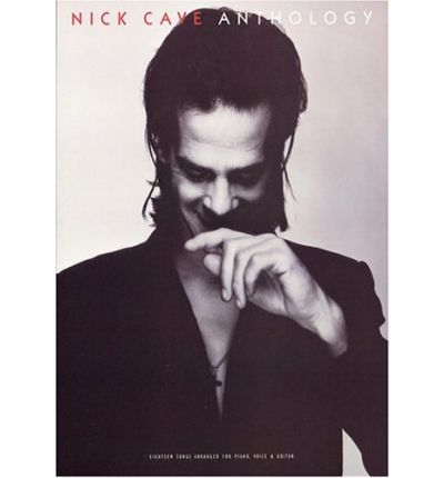 Nick Cave: Anthology - Nick Cave - Kirjat - Hal Leonard Europe Limited - 9780711986817 - perjantai 24. elokuuta 2001