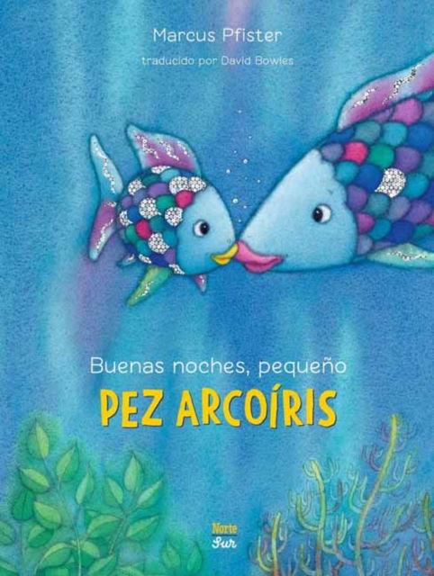 Cover for Marcus Pfister · Buenas noches, pequeno Pez Arcoiris: Rainbow Fish (Gebundenes Buch) (2025)