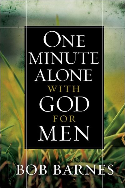 Cover for Bob Barnes · One Minute Alone with God for Men (Hardcover Book) (2013)