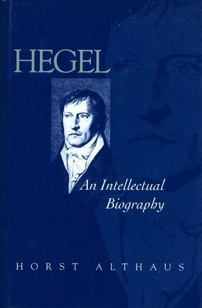 Cover for Horst Althaus · Hegel: An Intellectual Biography (Hardcover Book) (2000)