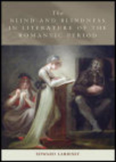 Cover for Edward Larrissy · The Blind and Blindness in Literature of the Romantic Period (Hardcover Book) (2007)