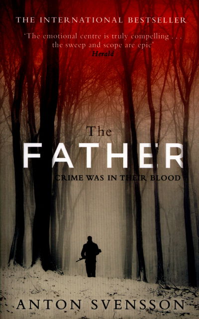 Cover for Anton Svensson · The Father: The award-winning totally gripping thriller inspired by real life (Paperback Book) (2016)
