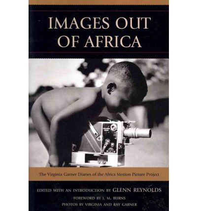 Cover for Virginia Garner · Images Out of Africa: The Virginia Garner Diaries of the Africa Motion Picture Project (Paperback Book) (2011)