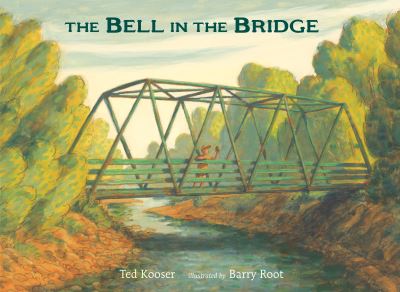 Cover for Ted Kooser · The bell in the bridge (Book) [First edition. edition] (2016)