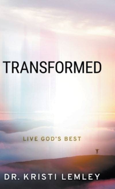 Cover for Kristi Lemley · Transformed: Live God's Best (Hardcover Book) (2021)