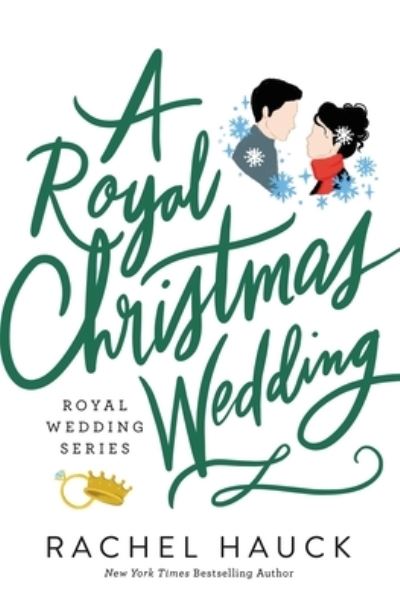 Cover for Rachel Hauck · A Royal Christmas Wedding - Royal Wedding Series (Paperback Book) (2021)