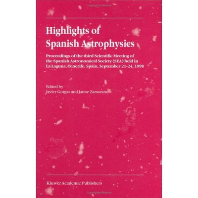 Cover for Javier Gorgas · Highlights of Spanish Astrophysics I (Hardcover Book) [Reprinted from ASTROPHYSICS AND SPACE SCIENCE, 263 edition] (1999)