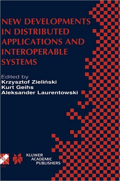 Cover for Krzysztof Zielinski · New Developments in Distributed Applications and Interoperable Systems: IFIP TC6 / WG6.1 Third International Working Conference on Distributed Applications and Interoperable Systems September 17-19, 2001, Krakow, Poland - IFIP Advances in Information and  (Hardcover Book) [2001 edition] (2001)