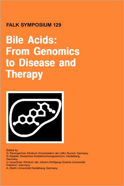 Cover for U Leuschner · Bile Acids: From Genomics to Disease and Therapy - Falk Symposium (Hardcover Book) [2003 edition] (2003)