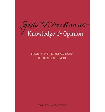 Cover for John G. Neihardt · Knowledge and Opinion: Essays and Literary Criticism of John G. Neihardt (Paperback Book) (2002)