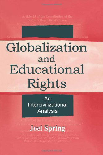 Cover for Joel Spring · Globalization and Educational Rights: An Intercivilizational Analysis - Sociocultural, Political, and Historical Studies in Education (Hardcover Book) (2001)