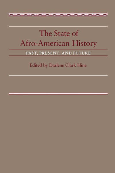 Cover for D C Hine · The State of Afro-American History: Past, Present, Future (Pocketbok) (1989)