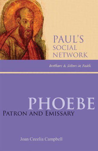 Phoebe: Patron and Emissary (Pauls Social Network) - Joan  Cecelia Campbell Csm  Phd - Książki - Michael Glazier - 9780814652817 - 1 grudnia 2009