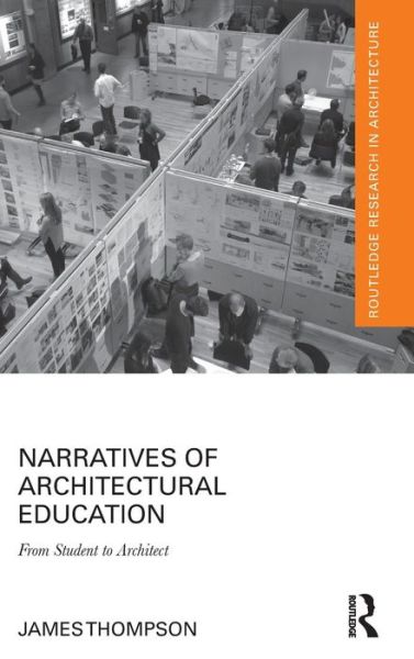 Cover for James Thompson · Narratives of Architectural Education: From Student to Architect - Routledge Research in Architecture (Hardcover Book) (2019)