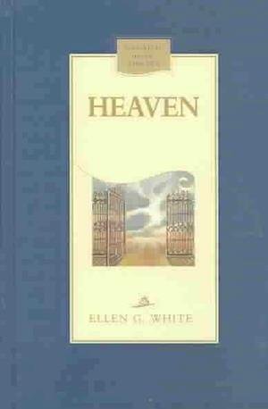 Cover for Ellen Gould Harmon White · Heaven (Christian Home Library) (Hardcover bog) (2003)