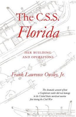 Cover for Frank Lawrence Owsley · The C.S.S. &quot;&quot;Florida: Her Building and Operation (Paperback Book) [New edition] (2002)