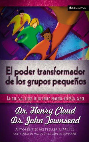 Cover for Dr Henry Cloud · El Poder Transformador de Los Grupos Pequenos: Lo Que Cada Lider de Un Grupo Pequeno Necesita Saber (Taschenbuch) [Spanish edition] (2005)