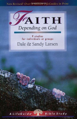 Cover for Sandy Larsen · Faith: Depending on God (Lifeguide Bible Studies) (Paperback Book) (2003)