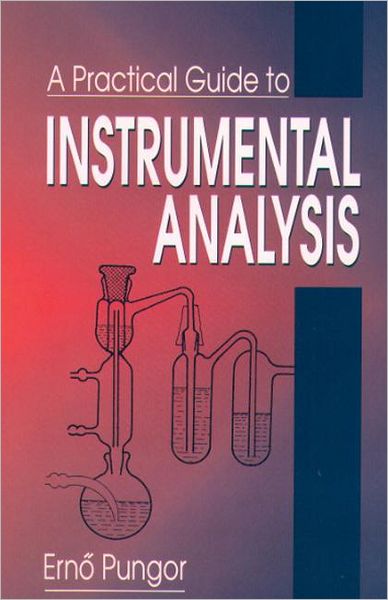 Cover for Erno Pungor · A Practical Guide to Instrumental Analysis (Hardcover bog) (1994)