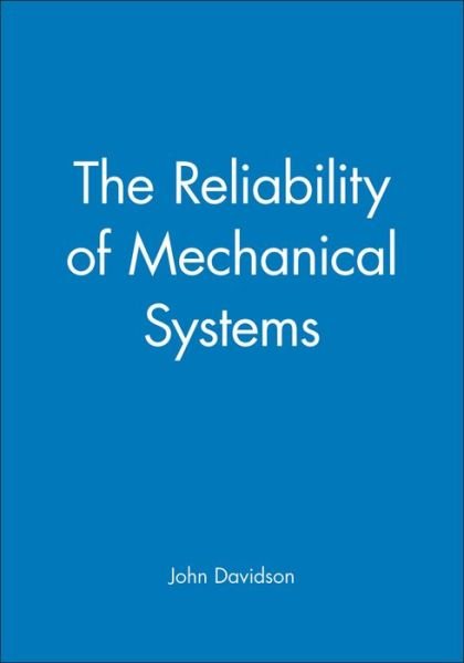 Cover for John Davidson · The Reliability of Mechanical Systems (Hardcover Book) (1994)