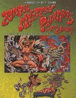 Zombie Mystery Paintings - Robert Williams - Libros - Last Gasp,U.S. - 9780867193817 - 1 de octubre de 2004