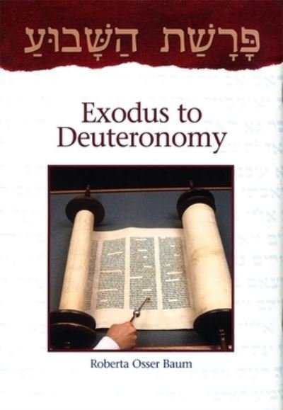 Parashat Hashavua: Exodus to Deuteronomy - Behrman House - Bøger - Behrman House Inc.,U.S. - 9780874416817 - 15. december 2000