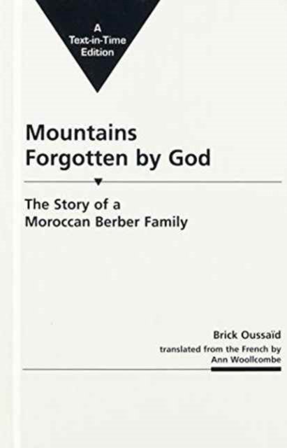 Cover for Brick Oussaid · Mountains Forgotten by God: the Story of a Moroccan Berber Family (Gebundenes Buch) (1989)