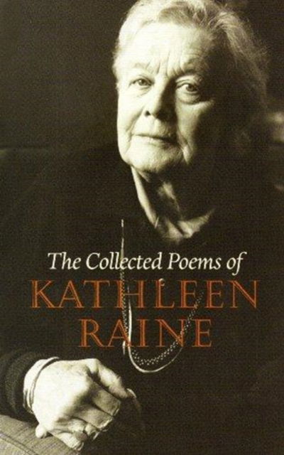 The Collected Poems of Kathleen Raine - Kathleen Raine - Books - Golgonooza Press - 9780903880817 - June 24, 2008