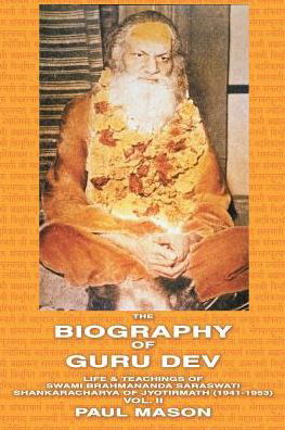 Cover for Paul Mason · The Biography of Guru Dev (Life and Teachings of Swami Brahmananda Saraswati, Shankaracharya of Jyotirmath (1941-1953)) (Paperback Bog) (2009)