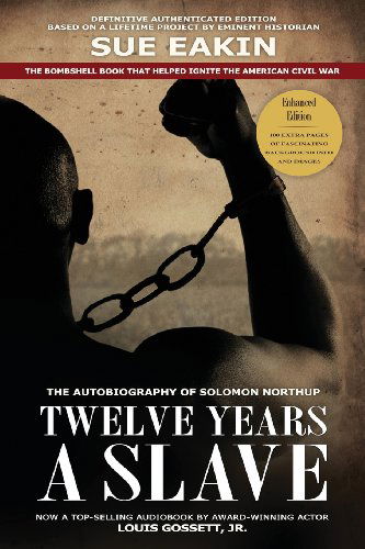 Cover for Solomon Northup · Twelve Years a Slave - Enhanced Edition by Dr. Sue Eakin Based on a Lifetime Project. New Info, Images, Maps (Pocketbok) [Enhanced edition] (2013)