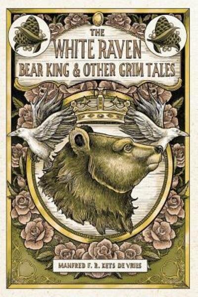 Cover for Manred Kets De Vries · The White Raven, the Bear King and Other Grim Tales (Taschenbuch) (2016)