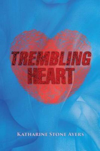 Cover for Katharine Stone Ayers · Trembling Heart (Paperback Book) (2016)