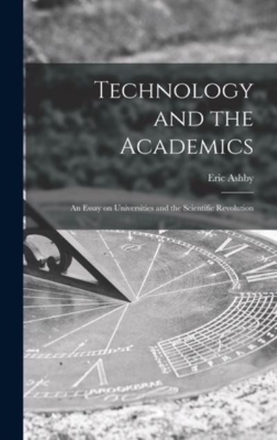 Cover for Eric 1904- Ashby · Technology and the Academics (Hardcover Book) (2021)