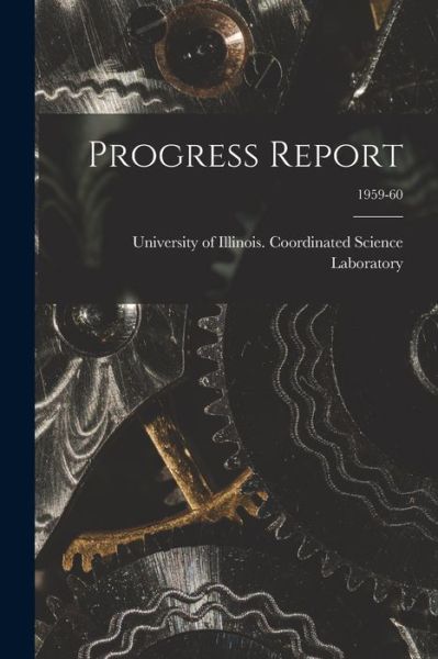 Progress Report; 1959-60 - University of Illinois (Urbana-Champa - Livres - Hassell Street Press - 9781014631817 - 9 septembre 2021