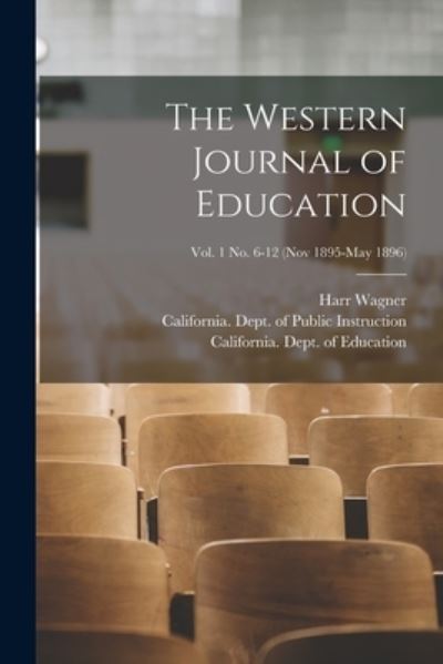 Cover for Harr 1857-1936 Wagner · The Western Journal of Education; Vol. 1 no. 6-12 (Nov 1895-May 1896) (Paperback Book) (2021)