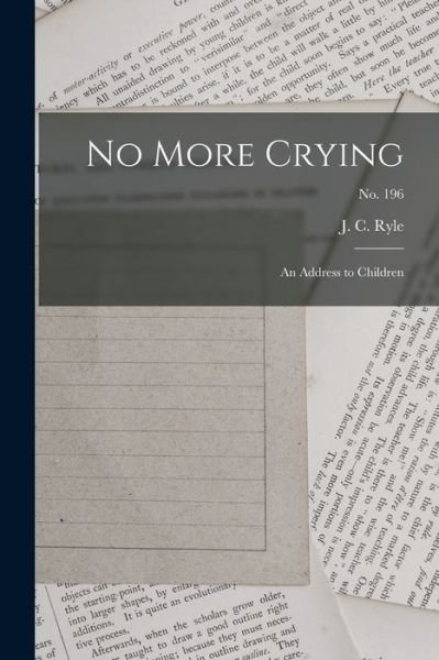 Cover for J C (John Charles) 1816-1900 Ryle · No More Crying (Paperback Book) (2021)