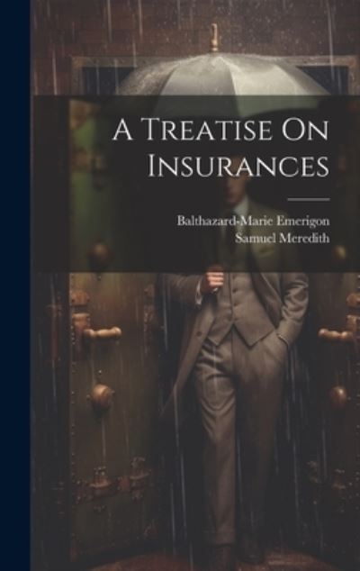 Cover for Balthazard-Marie Emerigon · Treatise on Insurances (Book) (2023)