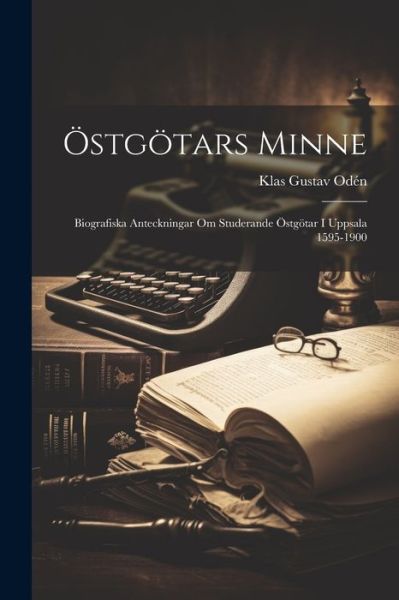 Cover for Klas Gustav Odén · Östgötars Minne (Book) (2023)