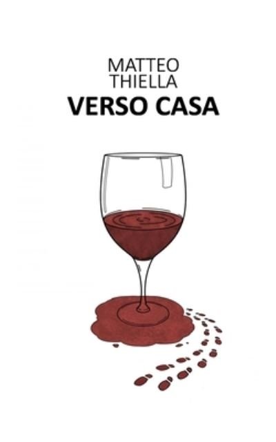 Verso Casa - Matteo Thiella - Books - Blurb - 9781034080817 - April 26, 2024