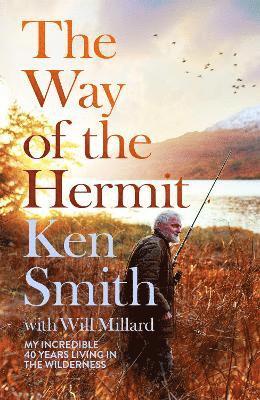 Cover for Ken Smith · The Way of the Hermit: My 40 years in the Scottish Wilderness (Gebundenes Buch) (2023)