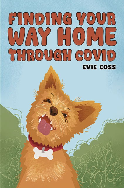 Evie Coss · Finding Your Way Home through COVID (Paperback Book) (2024)