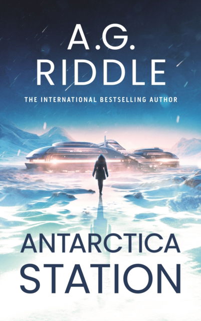 Cover for A.G. Riddle · Antarctica Station (Paperback Book) (2024)