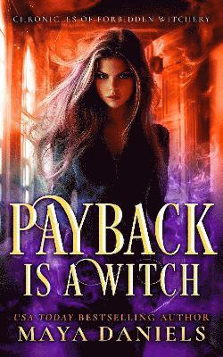 Cover for Maya Daniels · Payback is a Witch - Chronicles of Forbidden Witchery (Paperback Book) (2025)