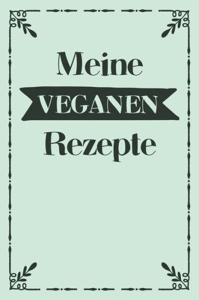 Cover for Liddelbooks Rezepte &amp; Kochen · Meine veganen Rezepte (Paperback Book) (2019)