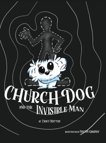 Cover for Mattes · Church Dog and the Invisible Man (Hardcover Book) (2021)