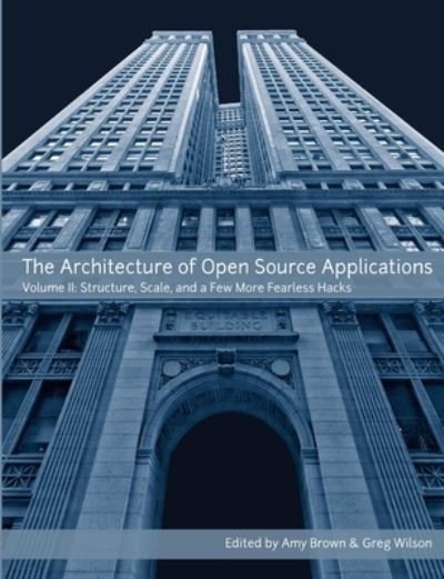 Cover for Amy Brown · The Architecture of Open Source Applications, Volume II (Paperback Bog) (2012)
