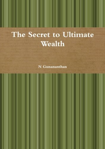 Cover for N Gunananthan · The Secret to Ultimate Wealth (Paperback Bog) (2012)